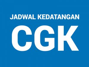 Jadwal Kedatangan Bandara Soekarno-Hatta